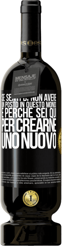 49,95 € Spedizione Gratuita | Vino rosso Edizione Premium MBS® Riserva Se senti di non avere un posto in questo mondo, è perché sei qui per crearne uno nuovo Etichetta Nera. Etichetta personalizzabile Riserva 12 Mesi Raccogliere 2015 Tempranillo