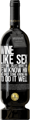 49,95 € Free Shipping | Red Wine Premium Edition MBS® Reserve Wine, like sex, everyone talks about him, few know him, and only some know how to do it well Black Label. Customizable label Reserve 12 Months Harvest 2014 Tempranillo