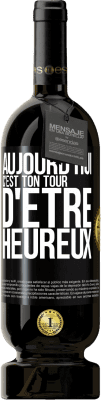 49,95 € Envoi gratuit | Vin rouge Édition Premium MBS® Réserve Aujourd'hui, c'est ton tour d'être heureux Étiquette Noire. Étiquette personnalisable Réserve 12 Mois Récolte 2016 Tempranillo