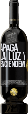 49,95 € Envío gratis | Vino Tinto Edición Premium MBS® Reserva Apaga la luz y enciéndeme Etiqueta Negra. Etiqueta personalizable Reserva 12 Meses Cosecha 2015 Tempranillo