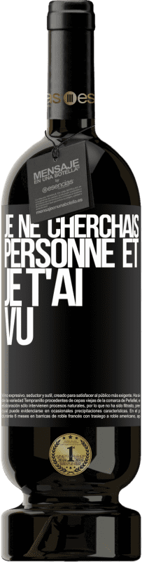 49,95 € Envoi gratuit | Vin rouge Édition Premium MBS® Réserve Je ne cherchais personne et je t'ai vu Étiquette Noire. Étiquette personnalisable Réserve 12 Mois Récolte 2015 Tempranillo