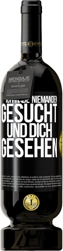 49,95 € Kostenloser Versand | Rotwein Premium Ausgabe MBS® Reserve Ich habe niemanden gesucht und dich gesehen Schwarzes Etikett. Anpassbares Etikett Reserve 12 Monate Ernte 2015 Tempranillo