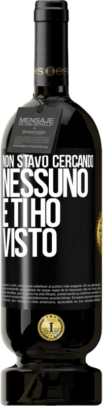 49,95 € Spedizione Gratuita | Vino rosso Edizione Premium MBS® Riserva Non stavo cercando nessuno e ti ho visto Etichetta Nera. Etichetta personalizzabile Riserva 12 Mesi Raccogliere 2015 Tempranillo