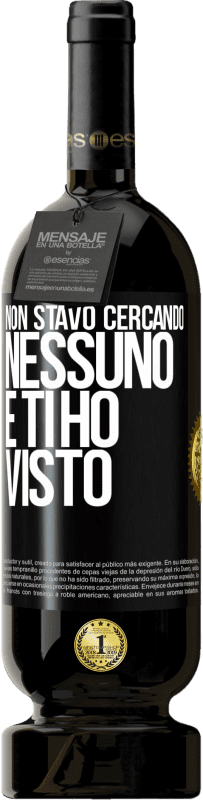 49,95 € Spedizione Gratuita | Vino rosso Edizione Premium MBS® Riserva Non stavo cercando nessuno e ti ho visto Etichetta Nera. Etichetta personalizzabile Riserva 12 Mesi Raccogliere 2016 Tempranillo