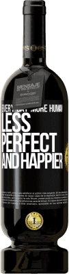 49,95 € Free Shipping | Red Wine Premium Edition MBS® Reserve Every day more human, less perfect and happier Black Label. Customizable label Reserve 12 Months Harvest 2014 Tempranillo