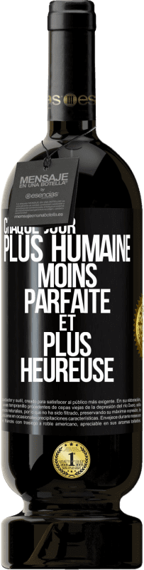 49,95 € Envoi gratuit | Vin rouge Édition Premium MBS® Réserve Chaque jour plus humaine, moins parfaite et plus heureuse Étiquette Noire. Étiquette personnalisable Réserve 12 Mois Récolte 2015 Tempranillo