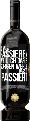 49,95 € Kostenloser Versand | Rotwein Premium Ausgabe MBS® Reserve Es wird passieren, weil ich dafür sorgen werde, dass es passiert Schwarzes Etikett. Anpassbares Etikett Reserve 12 Monate Ernte 2015 Tempranillo