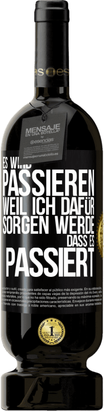 49,95 € Kostenloser Versand | Rotwein Premium Ausgabe MBS® Reserve Es wird passieren, weil ich dafür sorgen werde, dass es passiert Schwarzes Etikett. Anpassbares Etikett Reserve 12 Monate Ernte 2015 Tempranillo