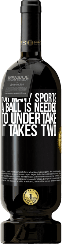 49,95 € 送料無料 | 赤ワイン プレミアム版 MBS® 予約する 多くのスポーツでは、ボールが必要です。着手するには、2 ブラックラベル. カスタマイズ可能なラベル 予約する 12 月 収穫 2014 Tempranillo