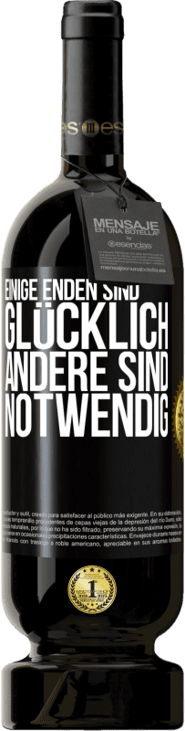 49,95 € Kostenloser Versand | Rotwein Premium Ausgabe MBS® Reserve Einige Enden sind. glücklich Andere sind notwendig Schwarzes Etikett. Anpassbares Etikett Reserve 12 Monate Ernte 2015 Tempranillo