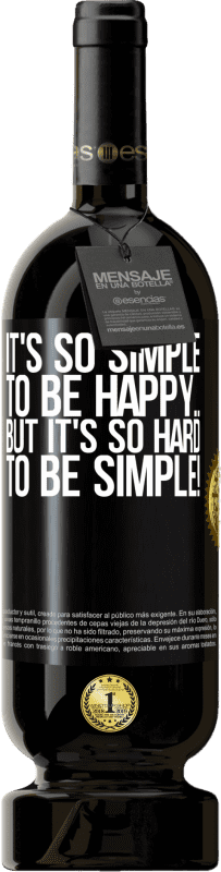 49,95 € 送料無料 | 赤ワイン プレミアム版 MBS® 予約する 幸せになるのはとても簡単です...しかし、簡単になるのはとても難しいです！ ブラックラベル. カスタマイズ可能なラベル 予約する 12 月 収穫 2014 Tempranillo