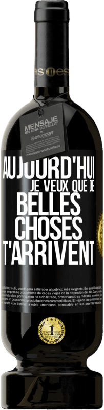 49,95 € Envoi gratuit | Vin rouge Édition Premium MBS® Réserve Aujourd'hui je veux que de belles choses t'arrivent Étiquette Noire. Étiquette personnalisable Réserve 12 Mois Récolte 2015 Tempranillo