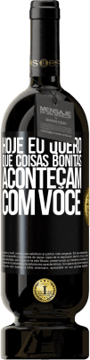 49,95 € Envio grátis | Vinho tinto Edição Premium MBS® Reserva Hoje eu quero que coisas bonitas aconteçam com você Etiqueta Preta. Etiqueta personalizável Reserva 12 Meses Colheita 2015 Tempranillo