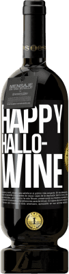 49,95 € Free Shipping | Red Wine Premium Edition MBS® Reserve Happy Hallo-Wine Black Label. Customizable label Reserve 12 Months Harvest 2014 Tempranillo