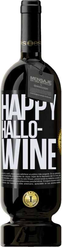 49,95 € Envío gratis | Vino Tinto Edición Premium MBS® Reserva Happy Hallo-Wine Etiqueta Negra. Etiqueta personalizable Reserva 12 Meses Cosecha 2015 Tempranillo