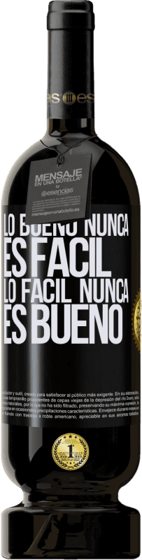 49,95 € Envío gratis | Vino Tinto Edición Premium MBS® Reserva Lo bueno nunca es fácil. Lo fácil nunca es bueno Etiqueta Negra. Etiqueta personalizable Reserva 12 Meses Cosecha 2015 Tempranillo