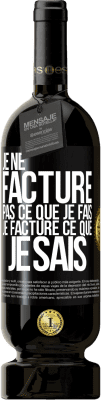 49,95 € Envoi gratuit | Vin rouge Édition Premium MBS® Réserve Je ne facture pas ce que je fais, je facture ce que je sais Étiquette Noire. Étiquette personnalisable Réserve 12 Mois Récolte 2015 Tempranillo