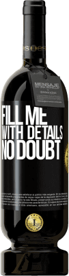 49,95 € Free Shipping | Red Wine Premium Edition MBS® Reserve Fill me with details, no doubt Black Label. Customizable label Reserve 12 Months Harvest 2014 Tempranillo