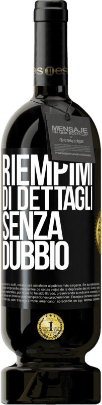 49,95 € Spedizione Gratuita | Vino rosso Edizione Premium MBS® Riserva Riempimi di dettagli, senza dubbio Etichetta Nera. Etichetta personalizzabile Riserva 12 Mesi Raccogliere 2016 Tempranillo
