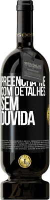 49,95 € Envio grátis | Vinho tinto Edição Premium MBS® Reserva Preencha-me com detalhes, sem dúvida Etiqueta Preta. Etiqueta personalizável Reserva 12 Meses Colheita 2016 Tempranillo