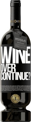 49,95 € Envoi gratuit | Vin rouge Édition Premium MBS® Réserve Wine over. Continue? Étiquette Noire. Étiquette personnalisable Réserve 12 Mois Récolte 2016 Tempranillo