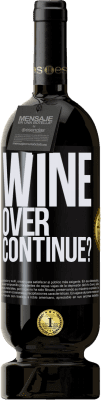 49,95 € Kostenloser Versand | Rotwein Premium Ausgabe MBS® Reserve Wine over. Continue? Schwarzes Etikett. Anpassbares Etikett Reserve 12 Monate Ernte 2016 Tempranillo