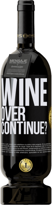 49,95 € Kostenloser Versand | Rotwein Premium Ausgabe MBS® Reserve Wine over. Continue? Schwarzes Etikett. Anpassbares Etikett Reserve 12 Monate Ernte 2014 Tempranillo
