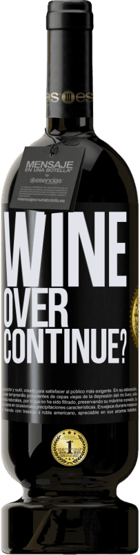 49,95 € Kostenloser Versand | Rotwein Premium Ausgabe MBS® Reserve Wine over. Continue? Schwarzes Etikett. Anpassbares Etikett Reserve 12 Monate Ernte 2016 Tempranillo