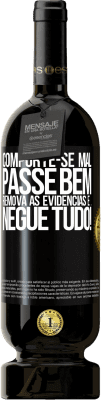 49,95 € Envio grátis | Vinho tinto Edição Premium MBS® Reserva Comporte-se mal. Passe bem. Remova as evidências e ... Negue tudo! Etiqueta Preta. Etiqueta personalizável Reserva 12 Meses Colheita 2016 Tempranillo