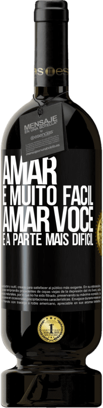 49,95 € Envio grátis | Vinho tinto Edição Premium MBS® Reserva Amar é muito fácil, amar você é a parte mais difícil Etiqueta Preta. Etiqueta personalizável Reserva 12 Meses Colheita 2015 Tempranillo