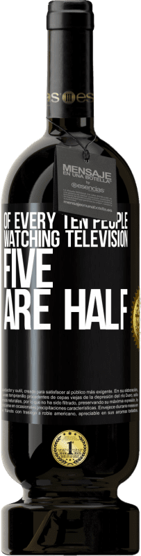 49,95 € Free Shipping | Red Wine Premium Edition MBS® Reserve Of every ten people watching television, five are half Black Label. Customizable label Reserve 12 Months Harvest 2015 Tempranillo