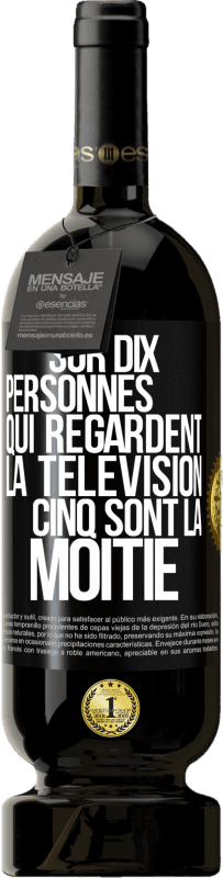 49,95 € Envoi gratuit | Vin rouge Édition Premium MBS® Réserve Sur dix personnes qui regardent la télévision cinq sont la moitié Étiquette Noire. Étiquette personnalisable Réserve 12 Mois Récolte 2015 Tempranillo