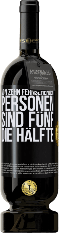 49,95 € Kostenloser Versand | Rotwein Premium Ausgabe MBS® Reserve Von zehn fernsehenden Personen sind fünf die Hälfte Schwarzes Etikett. Anpassbares Etikett Reserve 12 Monate Ernte 2015 Tempranillo