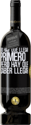 49,95 € Envío gratis | Vino Tinto Edición Premium MBS® Reserva No hay que llegar primero, pero hay que saber llegar Etiqueta Negra. Etiqueta personalizable Reserva 12 Meses Cosecha 2014 Tempranillo