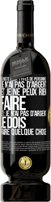 49,95 € Envoi gratuit | Vin rouge Édition Premium MBS® Réserve Il existe deux types de personnes: Je n'ai pas d'argent et je ne peux rien faire; et: Je n'ai pas d'argent, je dois faire quelqu Étiquette Noire. Étiquette personnalisable Réserve 12 Mois Récolte 2016 Tempranillo