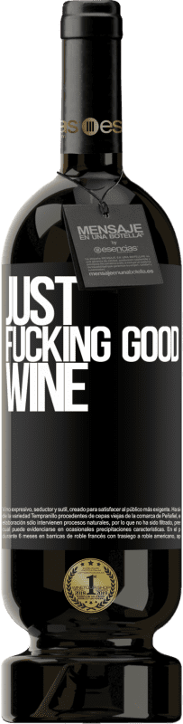 49,95 € Envoi gratuit | Vin rouge Édition Premium MBS® Réserve Just fucking good wine Étiquette Noire. Étiquette personnalisable Réserve 12 Mois Récolte 2014 Tempranillo