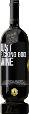 49,95 € Kostenloser Versand | Rotwein Premium Ausgabe MBS® Reserve Just fucking good wine Schwarzes Etikett. Anpassbares Etikett Reserve 12 Monate Ernte 2014 Tempranillo