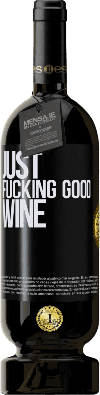 49,95 € Kostenloser Versand | Rotwein Premium Ausgabe MBS® Reserve Just fucking good wine Schwarzes Etikett. Anpassbares Etikett Reserve 12 Monate Ernte 2014 Tempranillo