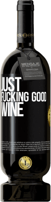 49,95 € Spedizione Gratuita | Vino rosso Edizione Premium MBS® Riserva Just fucking good wine Etichetta Nera. Etichetta personalizzabile Riserva 12 Mesi Raccogliere 2014 Tempranillo