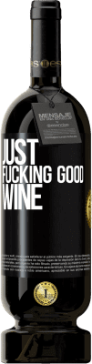 49,95 € Spedizione Gratuita | Vino rosso Edizione Premium MBS® Riserva Just fucking good wine Etichetta Nera. Etichetta personalizzabile Riserva 12 Mesi Raccogliere 2016 Tempranillo