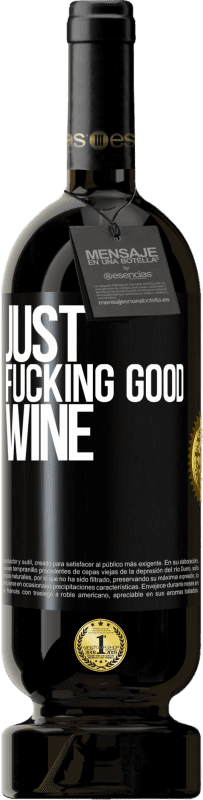 49,95 € Spedizione Gratuita | Vino rosso Edizione Premium MBS® Riserva Just fucking good wine Etichetta Nera. Etichetta personalizzabile Riserva 12 Mesi Raccogliere 2015 Tempranillo