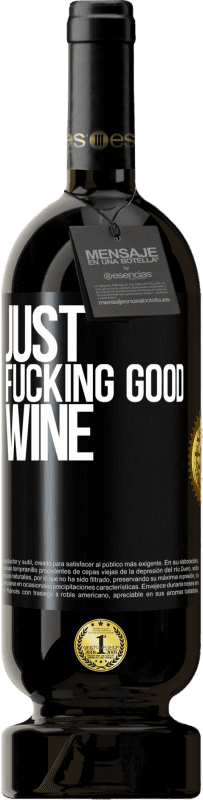 49,95 € Spedizione Gratuita | Vino rosso Edizione Premium MBS® Riserva Just fucking good wine Etichetta Nera. Etichetta personalizzabile Riserva 12 Mesi Raccogliere 2016 Tempranillo