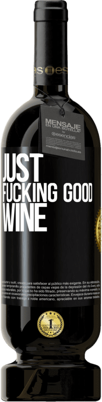 49,95 € Envio grátis | Vinho tinto Edição Premium MBS® Reserva Just fucking good wine Etiqueta Preta. Etiqueta personalizável Reserva 12 Meses Colheita 2014 Tempranillo