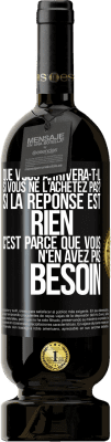 49,95 € Envoi gratuit | Vin rouge Édition Premium MBS® Réserve Que vous arrivera-t-il si vous ne l'achetez pas? Si la réponse est rien c'est parce que vous n'en avez pas besoin Étiquette Noire. Étiquette personnalisable Réserve 12 Mois Récolte 2015 Tempranillo