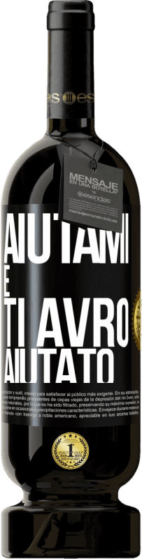 49,95 € Spedizione Gratuita | Vino rosso Edizione Premium MBS® Riserva Aiutami e ti avrò aiutato Etichetta Nera. Etichetta personalizzabile Riserva 12 Mesi Raccogliere 2015 Tempranillo