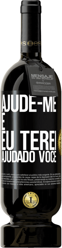 49,95 € Envio grátis | Vinho tinto Edição Premium MBS® Reserva Ajude-me e eu terei ajudado você Etiqueta Preta. Etiqueta personalizável Reserva 12 Meses Colheita 2015 Tempranillo