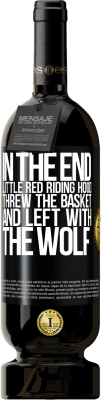 49,95 € 送料無料 | 赤ワイン プレミアム版 MBS® 予約する 最後に、赤ずきんちゃんがバスケットを投げてオオカミと一緒に去りました ブラックラベル. カスタマイズ可能なラベル 予約する 12 月 収穫 2015 Tempranillo