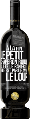 49,95 € Envoi gratuit | Vin rouge Édition Premium MBS® Réserve À la fin le petit chaperon rouge a jeté le panier et elle est partie avec le loup Étiquette Noire. Étiquette personnalisable Réserve 12 Mois Récolte 2015 Tempranillo