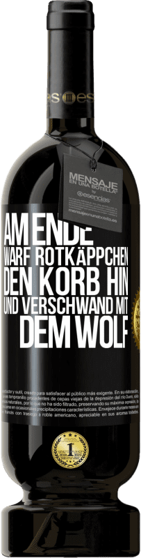 49,95 € Kostenloser Versand | Rotwein Premium Ausgabe MBS® Reserve Am Ende warf Rotkäppchen den Korb hin und verschwand mit dem Wolf Schwarzes Etikett. Anpassbares Etikett Reserve 12 Monate Ernte 2016 Tempranillo