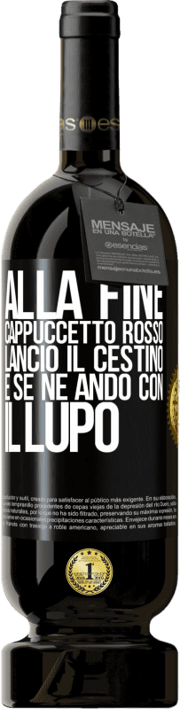 49,95 € Spedizione Gratuita | Vino rosso Edizione Premium MBS® Riserva Alla fine, Cappuccetto Rosso lanciò il cestino e se ne andò con il lupo Etichetta Nera. Etichetta personalizzabile Riserva 12 Mesi Raccogliere 2015 Tempranillo